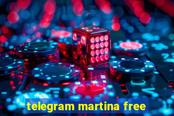 telegram martina free